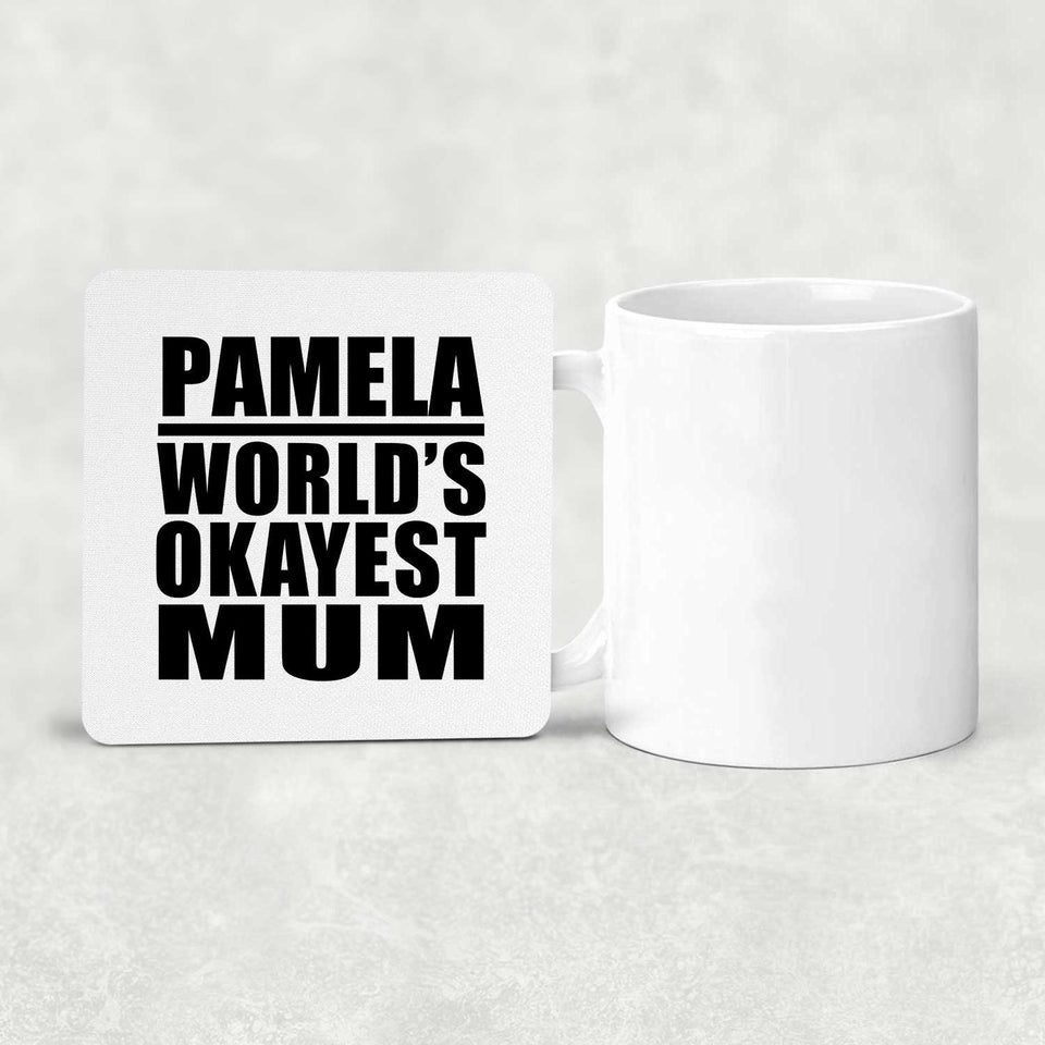 Pamela World's Okayest Mum - Drink Coaster
