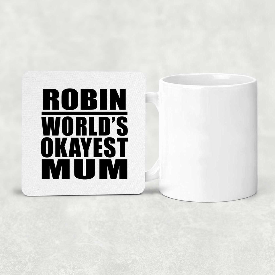 Robin World's Okayest Mum - Drink Coaster