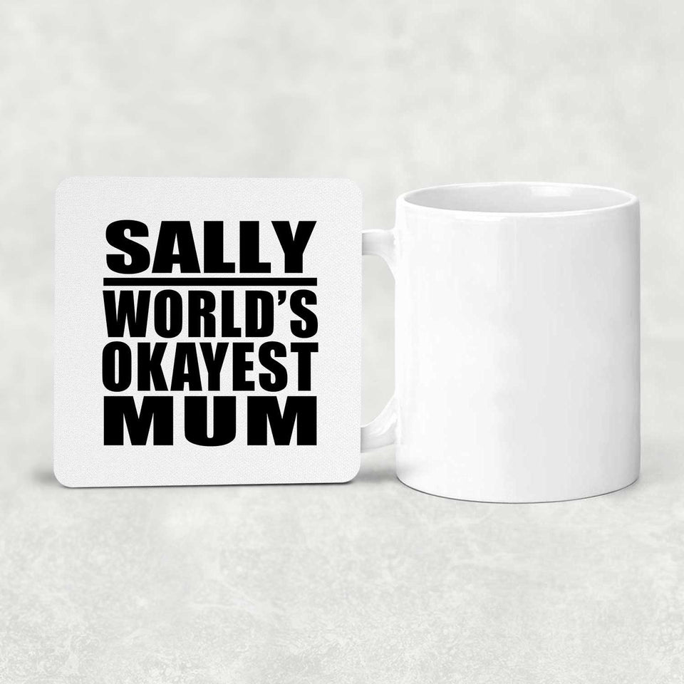 Sally World's Okayest Mum - Drink Coaster