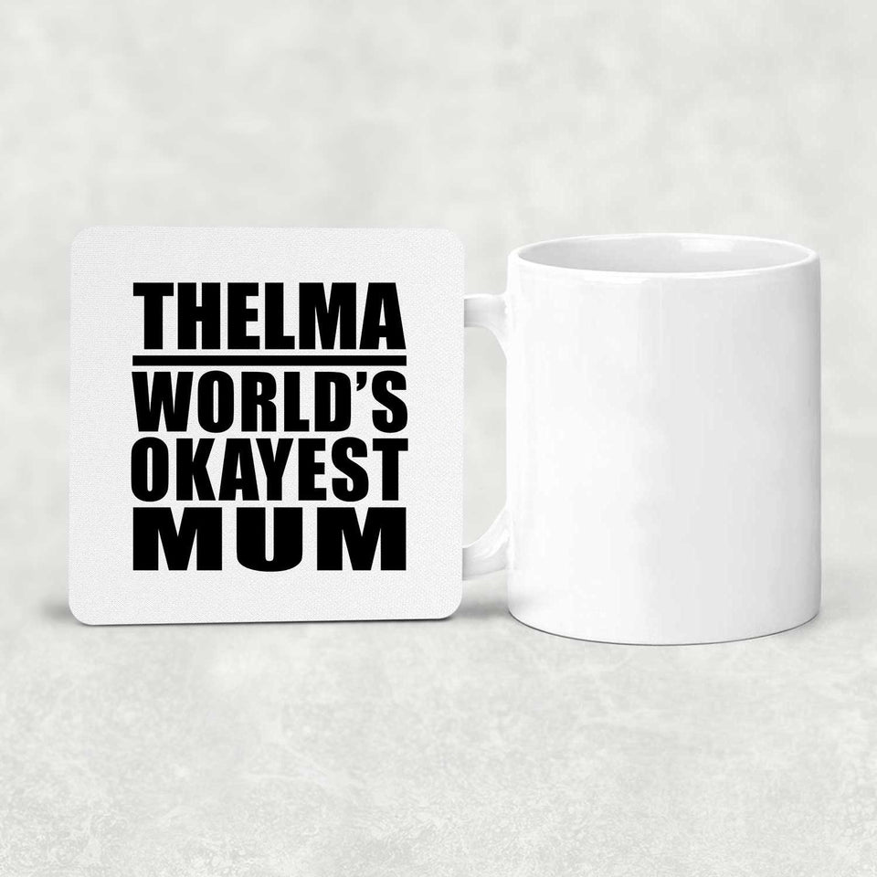 Thelma World's Okayest Mum - Drink Coaster