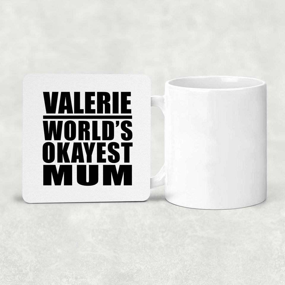 Valerie World's Okayest Mum - Drink Coaster