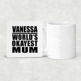 Vanessa World's Okayest Mum - Drink Coaster