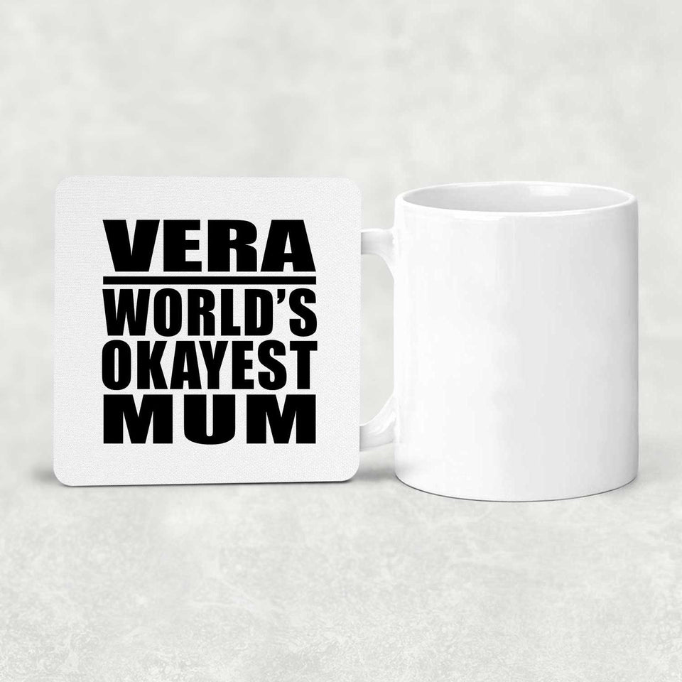 Vera World's Okayest Mum - Drink Coaster