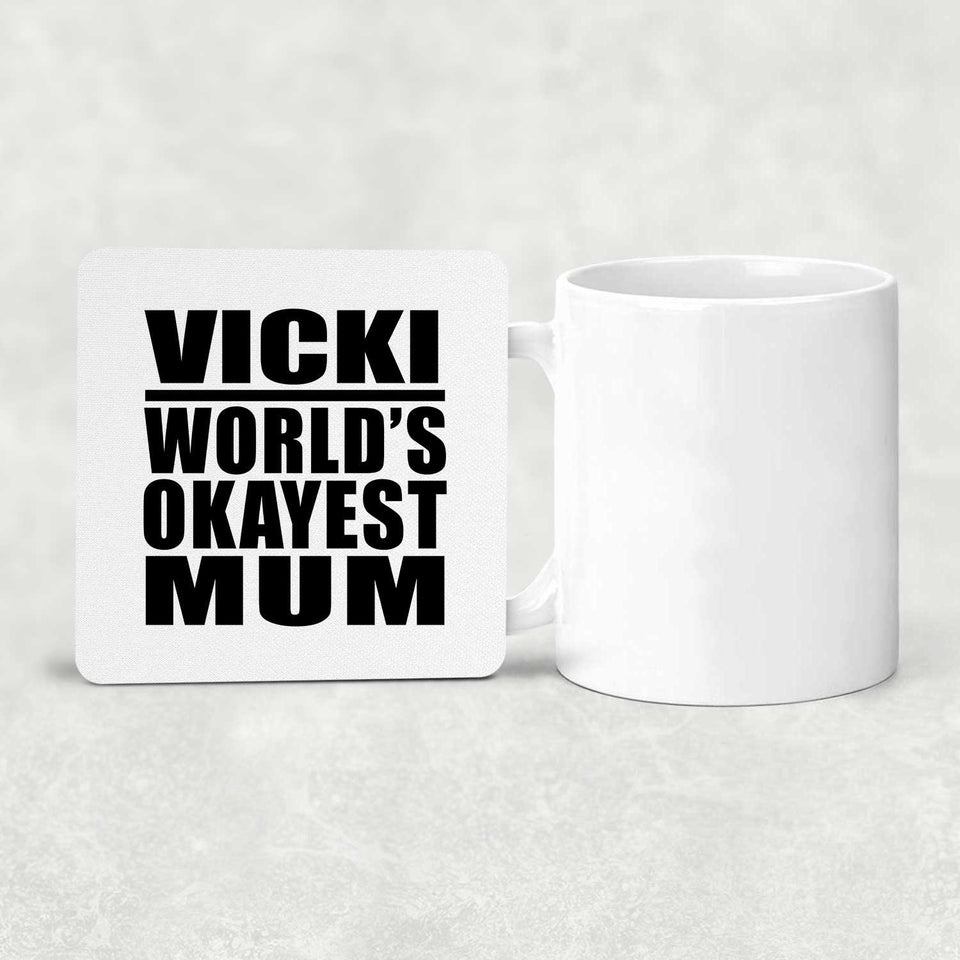 Vicki World's Okayest Mum - Drink Coaster