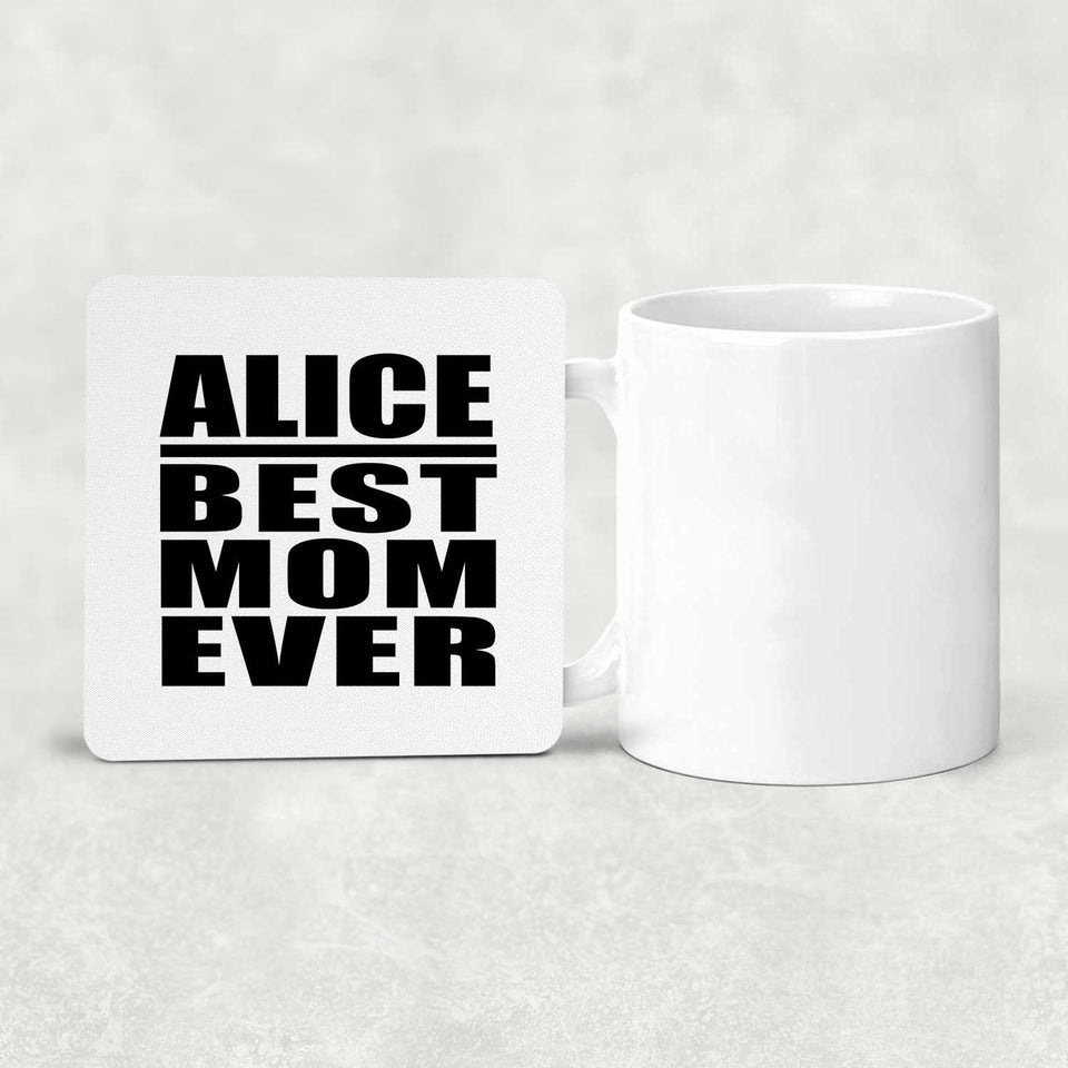 Alice Best Mom Ever - Drink Coaster