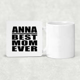 Anna Best Mom Ever - Drink Coaster