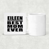 Eileen Best Mom Ever - Drink Coaster
