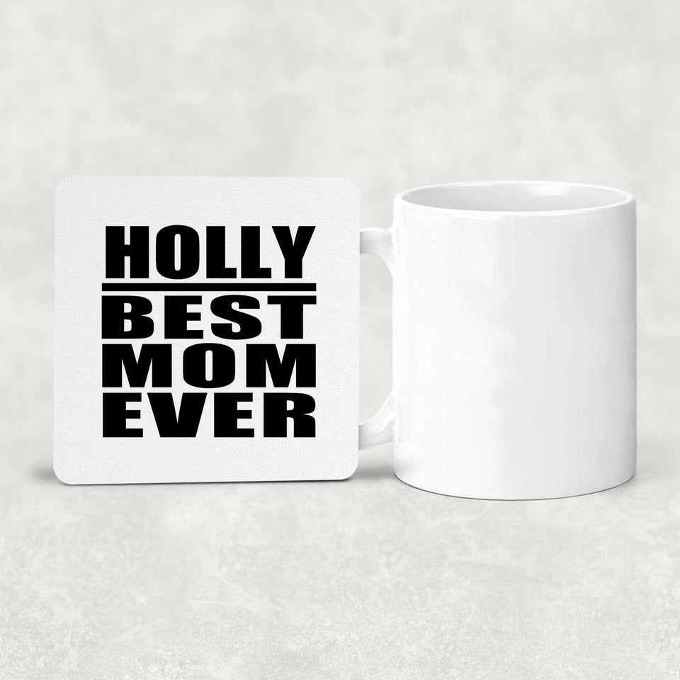 Holly Best Mom Ever - Drink Coaster