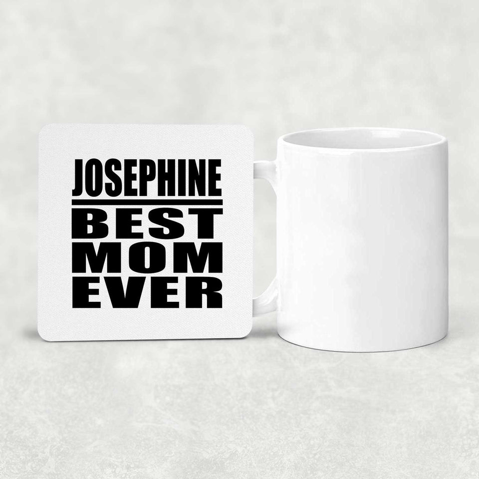 Josephine Best Mom Ever - Drink Coaster