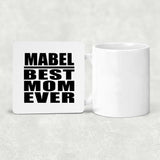 Mabel Best Mom Ever - Drink Coaster
