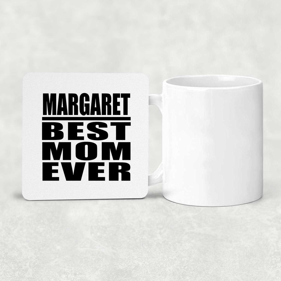 Margaret Best Mom Ever - Drink Coaster