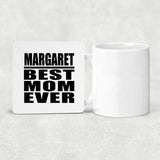 Margaret Best Mom Ever - Drink Coaster