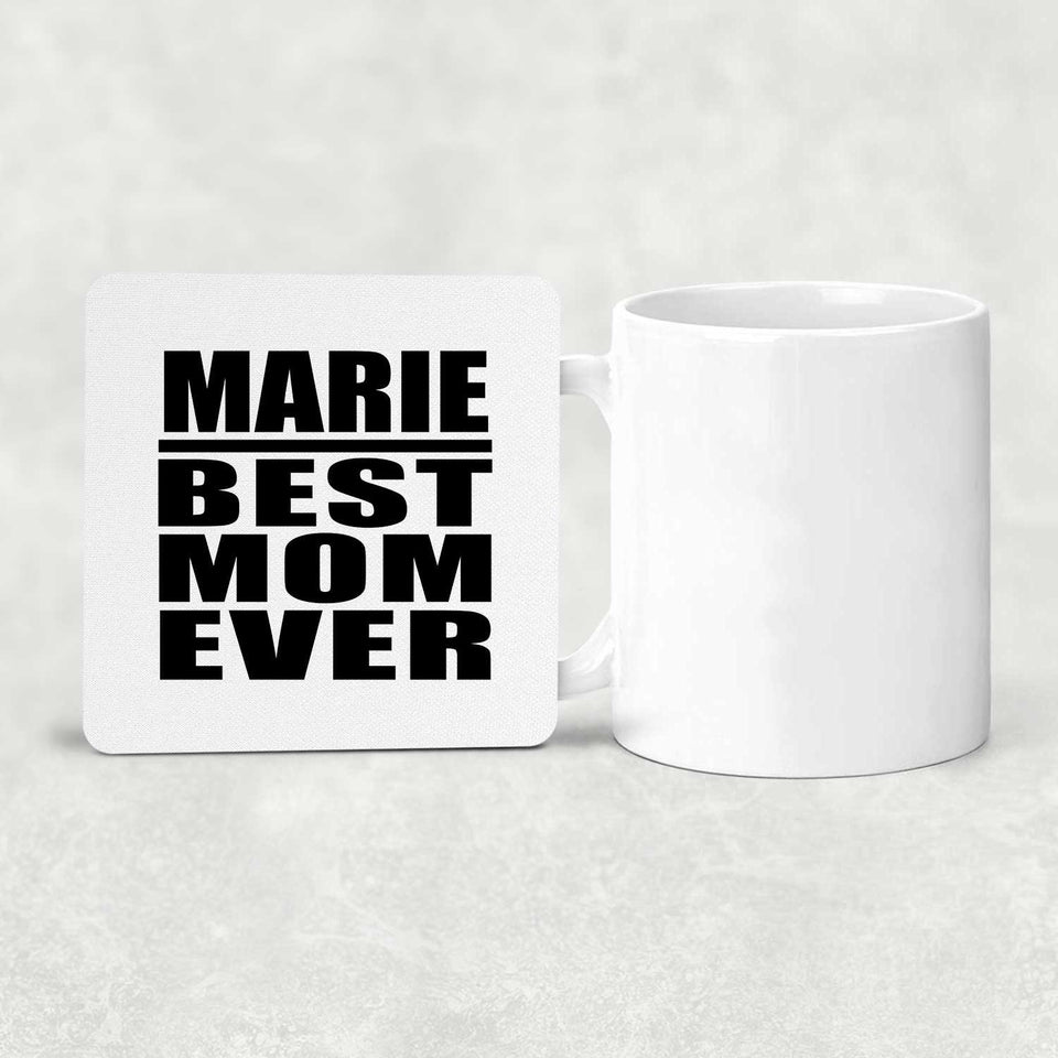 Marie Best Mom Ever - Drink Coaster