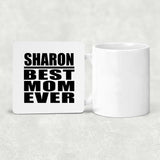 Sharon Best Mom Ever - Drink Coaster