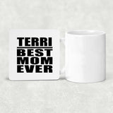 Terri Best Mom Ever - Drink Coaster