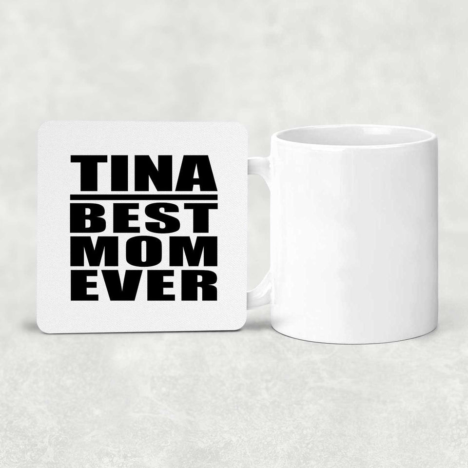 Tina Best Mom Ever - Drink Coaster