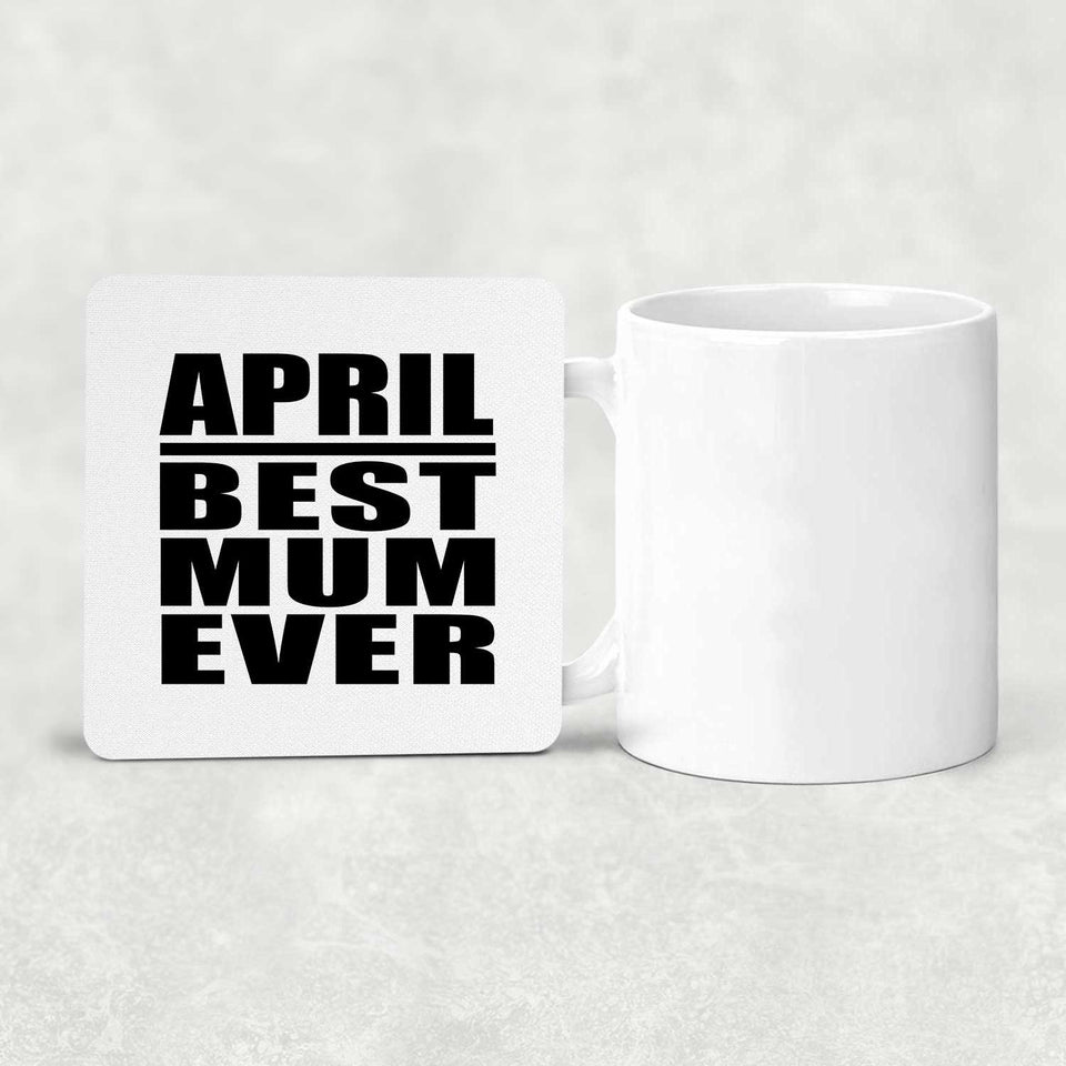 April Best Mum Ever - Drink Coaster