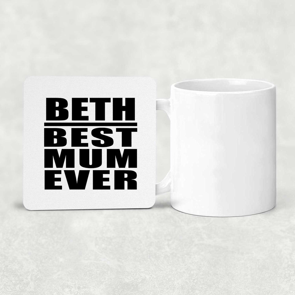 Beth Best Mum Ever - Drink Coaster