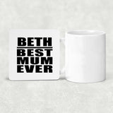 Beth Best Mum Ever - Drink Coaster