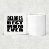Delores Best Mum Ever - Drink Coaster