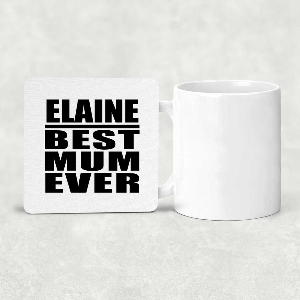 Elaine Best Mum Ever - Drink Coaster