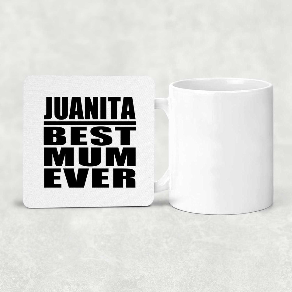 Juanita Best Mum Ever - Drink Coaster