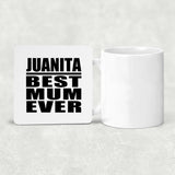 Juanita Best Mum Ever - Drink Coaster
