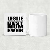 Leslie Best Mum Ever - Drink Coaster