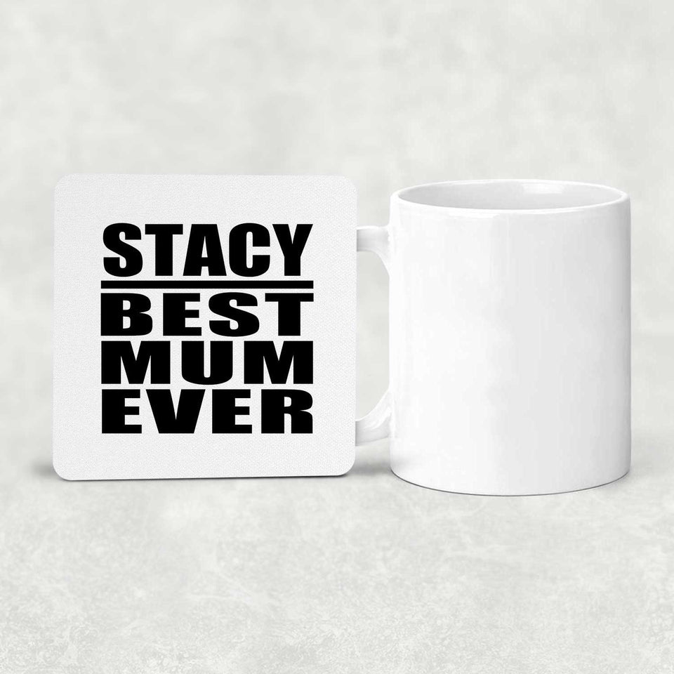 Stacy Best Mum Ever - Drink Coaster