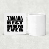 Tamara Best Mum Ever - Drink Coaster