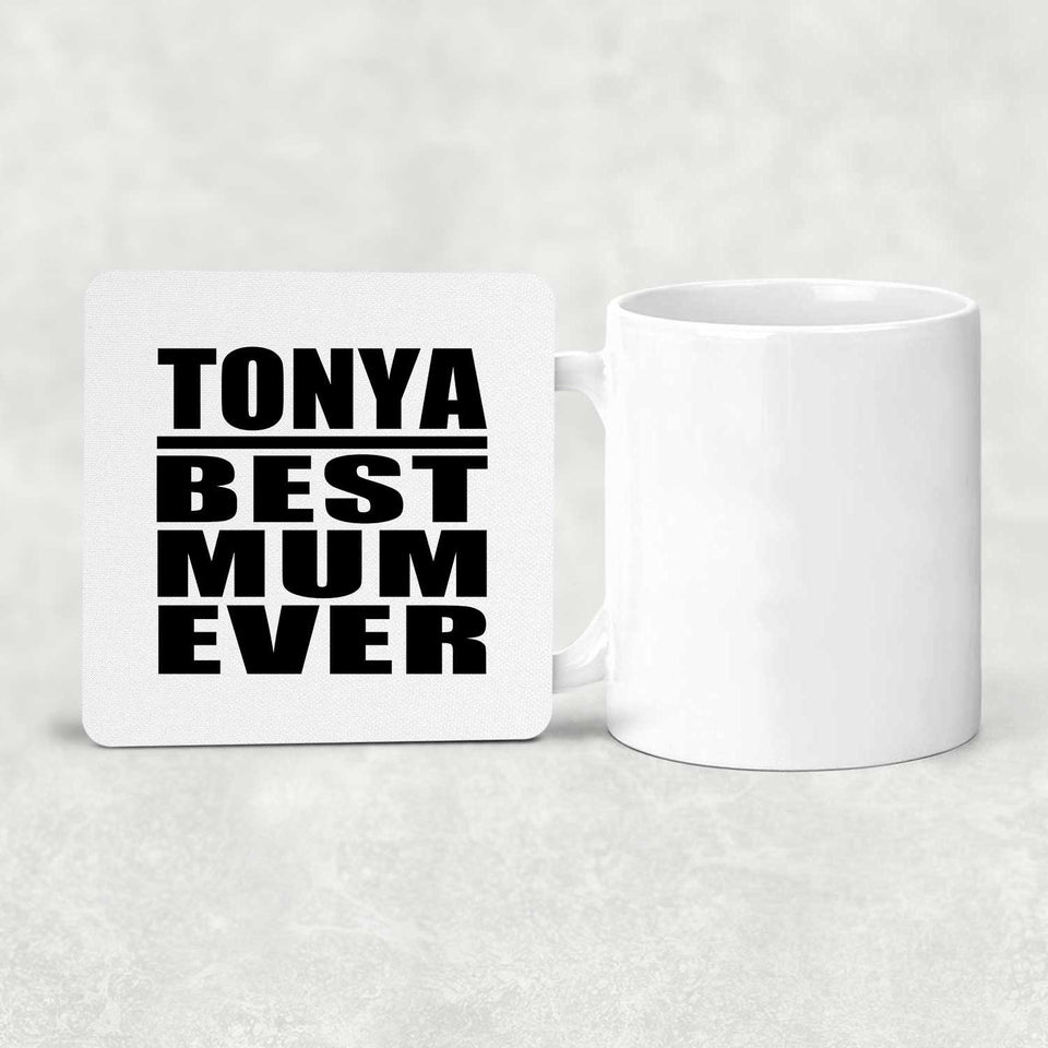 Tonya Best Mum Ever - Drink Coaster