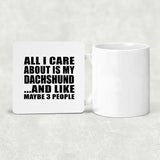 All I Care About Is My Dachshund - Drink Coaster