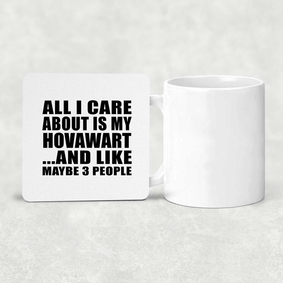 All I Care About Is My Hovawart - Drink Coaster