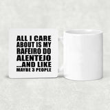 All I Care About Is My Rafeiro Do Alentejo - Drink Coaster