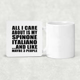 All I Care About Is My Spinone Italiano - Drink Coaster