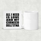 All I Need Is Love And My Cirneco Dell'etna - Drink Coaster