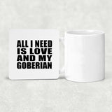 All I Need Is Love And My Goberian - Drink Coaster