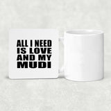 All I Need Is Love And My Mudi - Drink Coaster