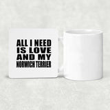 All I Need Is Love And My Norwich Terrier - Drink Coaster