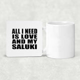 All I Need Is Love And My Saluki - Drink Coaster