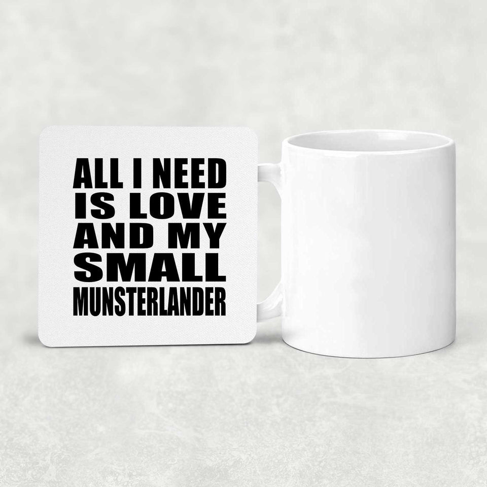 All I Need Is Love And My Small Munsterlander - Drink Coaster