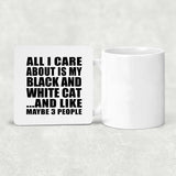 All I Care About Is My Black And White Cat - Drink Coaster