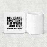 All I Care About Is My Blue Russian - Drink Coaster