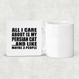 All I Care About Is My Persian Cat - Drink Coaster