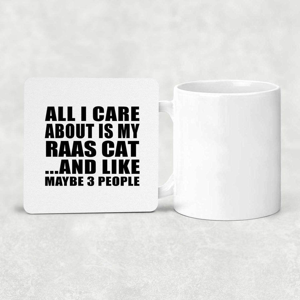 All I Care About Is My Raas Cat - Drink Coaster