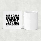 All I Care About Is My Tabby - Drink Coaster