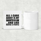All I Care About Is My Daughter In Law - Drink Coaster