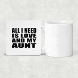All I Need Is Love And My Aunt - Drink Coaster