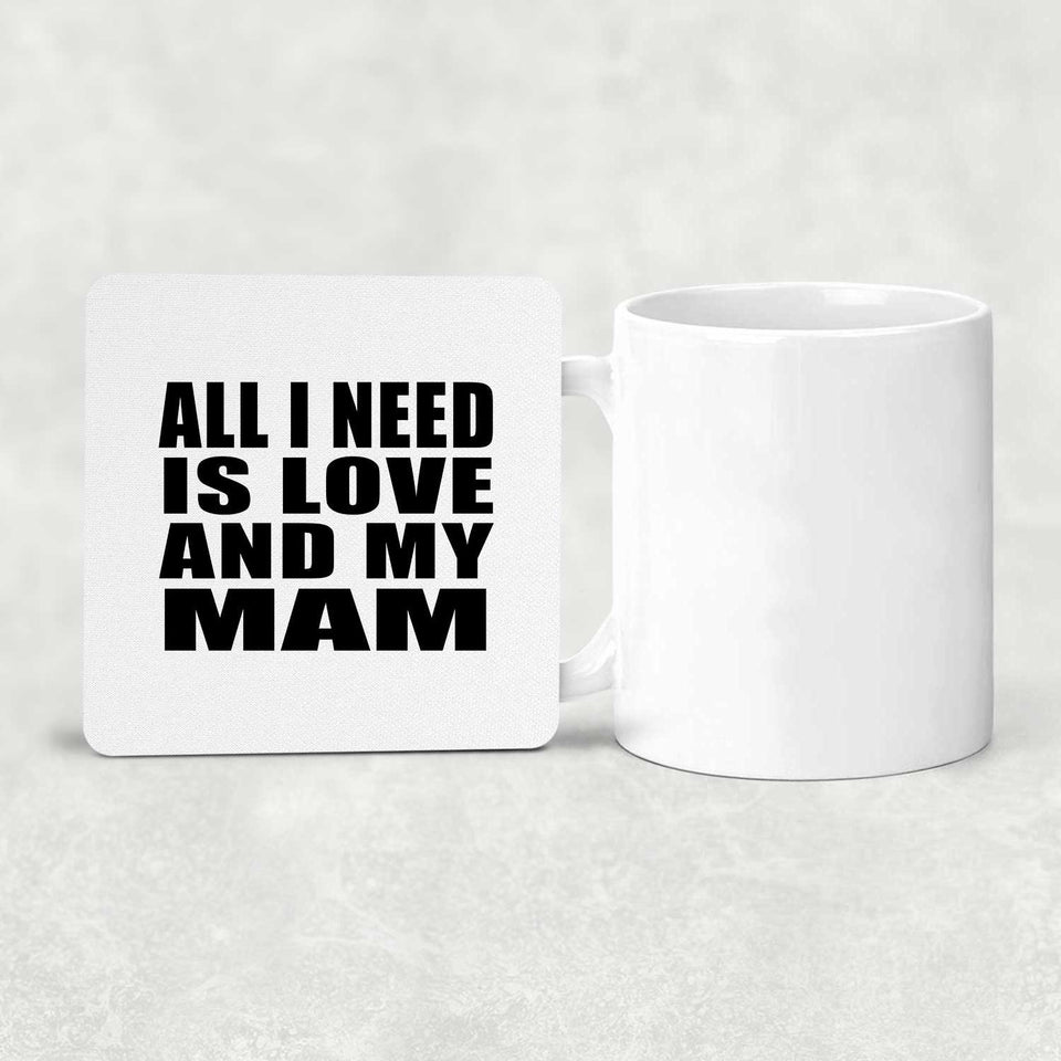 All I Need Is Love And My Mam - Drink Coaster