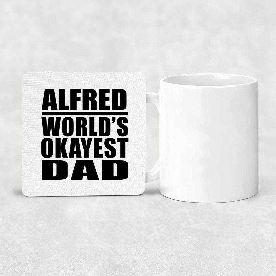 Alfred World's Okayest Dad - Drink Coaster